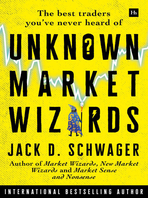 Title details for Unknown Market Wizards by Jack D. Schwager - Available